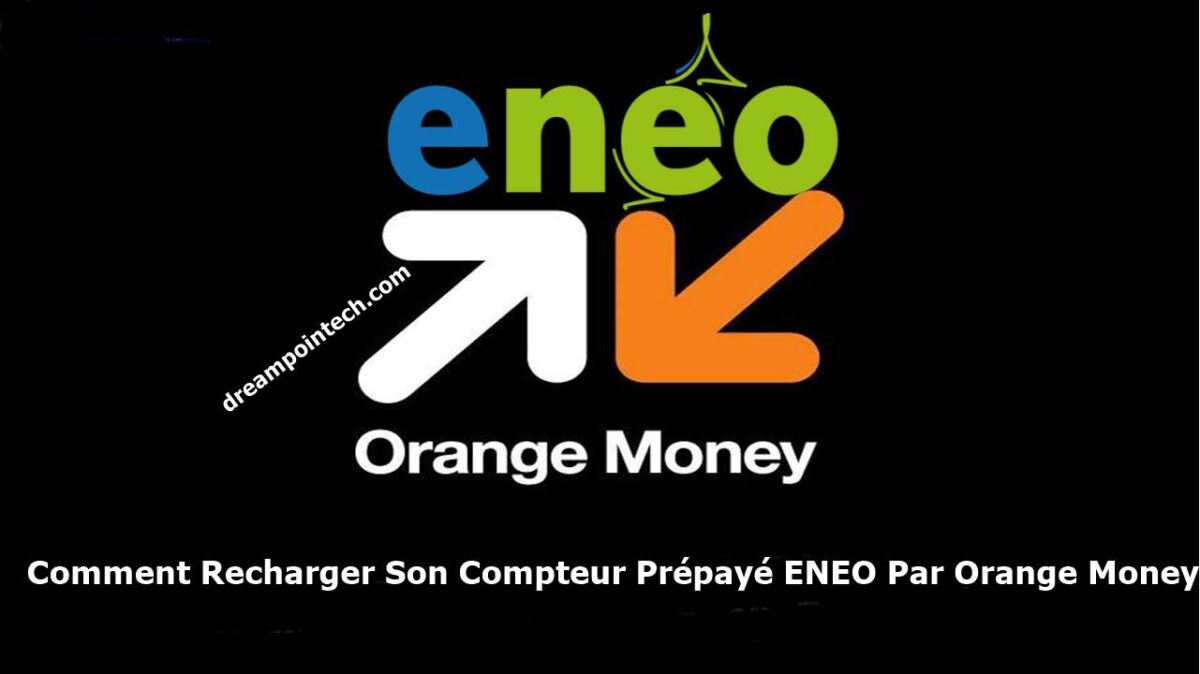 Comment Recharger Son Compteur Prépayé ENEO Par Orange Money?