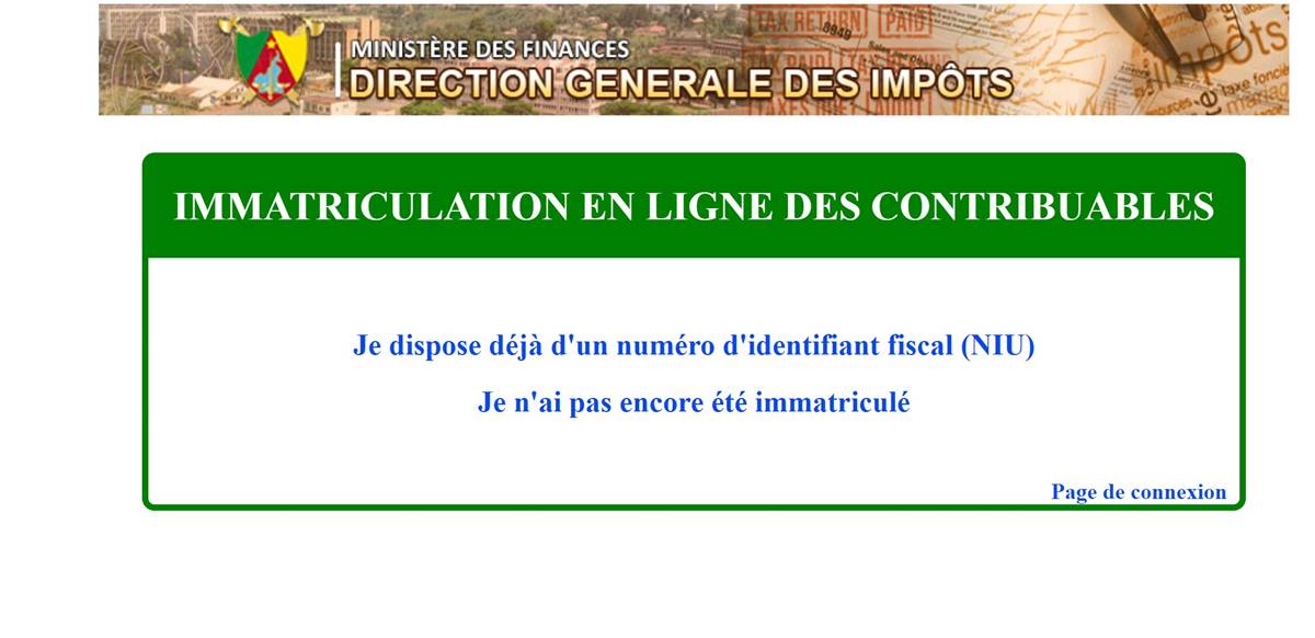 Pour ceux qui n’ont pas encore une immatriculation fiscale, la démarche à suivre est la suivante