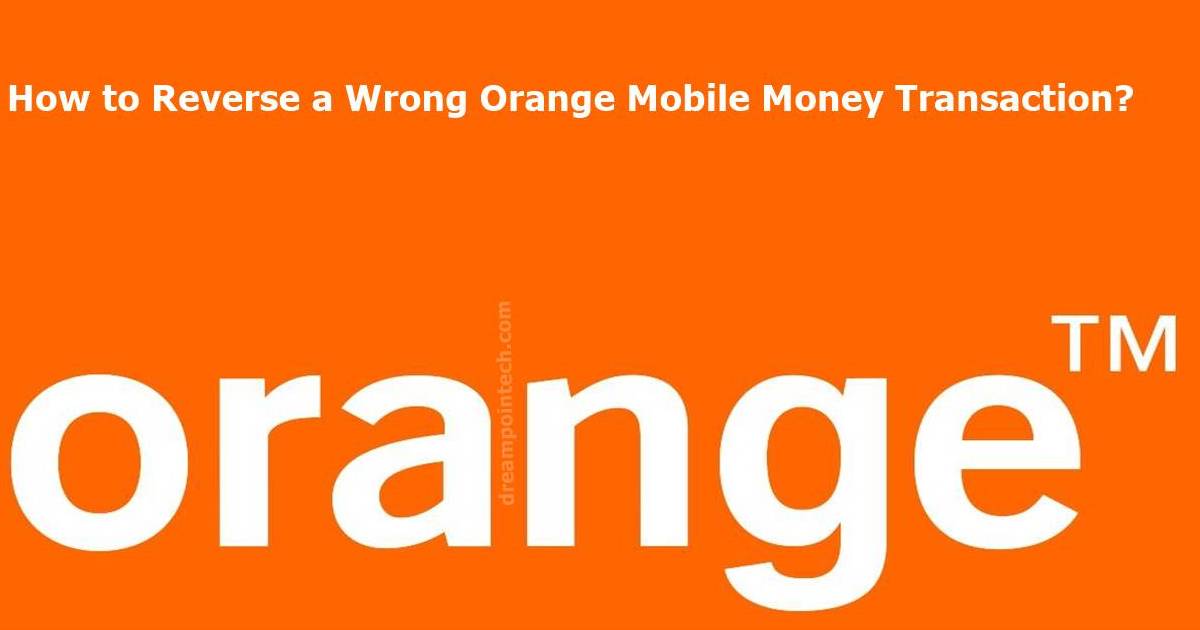 Reverse Wrong Orange Money Transaction