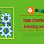 Set Up Crawlers and Indexing Setting in Blogger