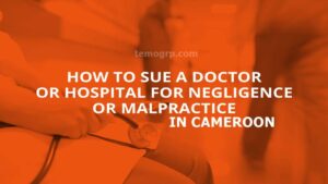 How to Sue For Medical Negligence in Cameroon