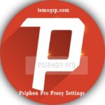 Guide on Psiphon Pro Proxy Settings For Android, iPhone, and PC