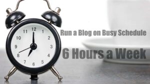 Run a Blog on Busy Schedule