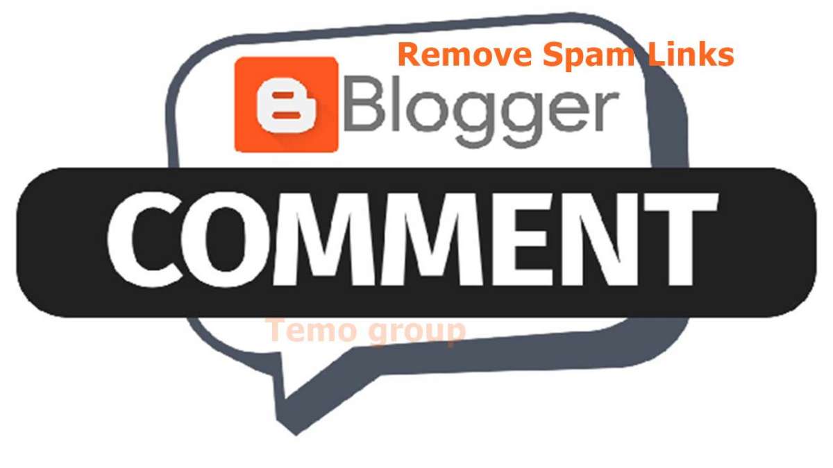 Ways to Remove or Delete Spam Links From Blogger Comments