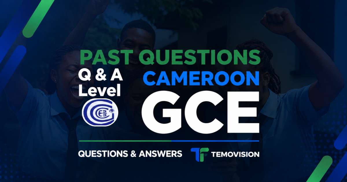 Cameroon GCE O and A-Level Past Questions