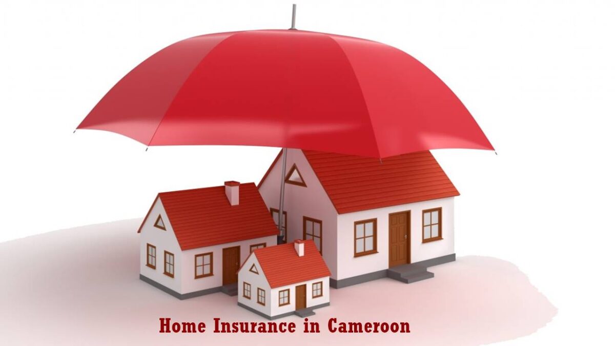 Guide about home Insurance in Cameroon