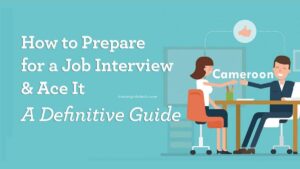 How to Prepare For a Job Interview in Cameroon