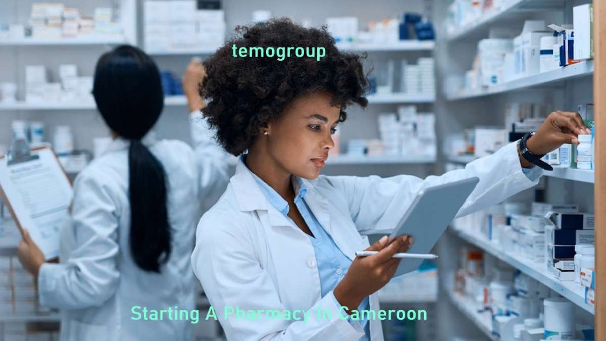 Starting A Pharmacy In Cameroon - The Requirements and Procedure