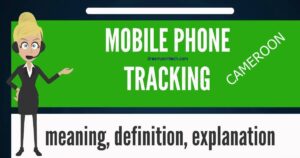 Guide on Mobile Phone Tracking in Cameroon