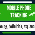 Guide on mobile phone tracking in Uganda