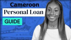 Guide on how to get Personal Loans in minutes in Cameroon