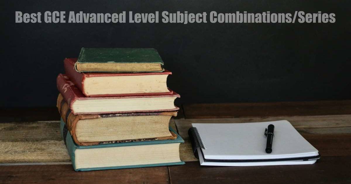 Best GCE Advanced Level Subject Combinations