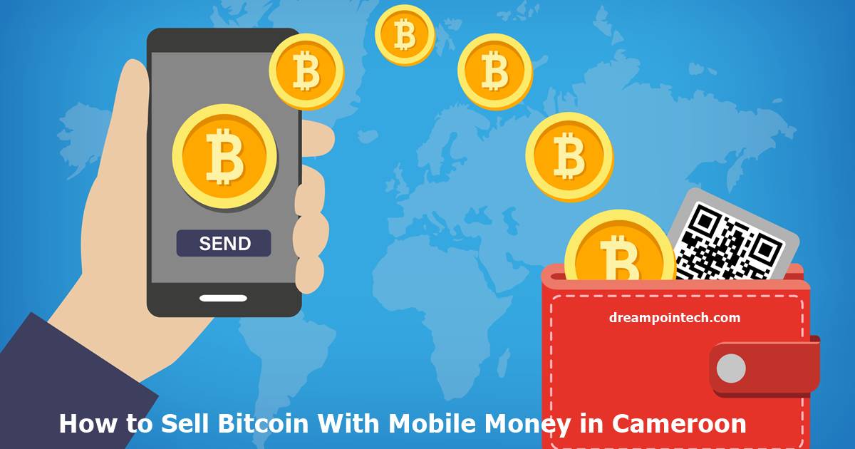 How to Sell Bitcoin With MTN and Orange Mobile Money Cameroon? (Withdraw to MoMo Wallet) How to Buy Bitcoin With MTN and Orange Mobile Money Cameroon?