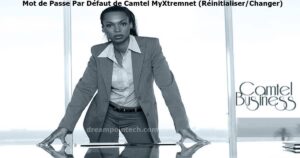 Mot de Passe Par Défaut de Camtel MyXtremnet (Comment Réinitialiser ou Changer)