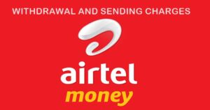 Airtel Mobile Money Withdraw and Sending Charges Uganda