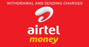 Airtel Mobile Money Withdraw and Sending Charges Uganda