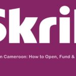 Skrill Account in Cameroon: How to Open, Fund & Receive Money
