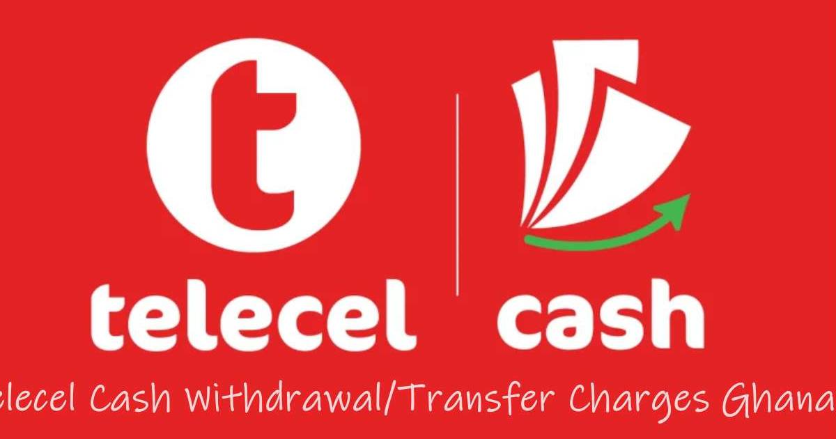 Telecel Cash Withdrawal/Transfer Charges Ghana
