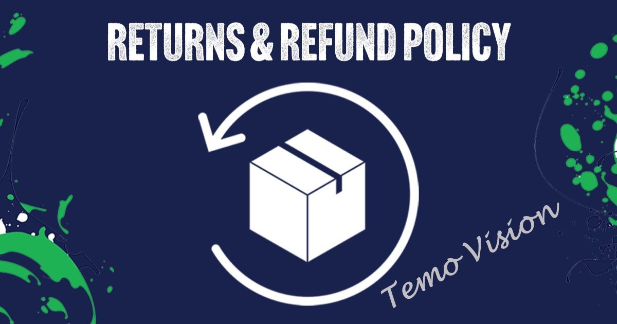 Returns and Refunds For Temo Vision